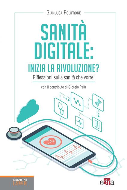 Sanità digitale: inizia la rivoluzione? - Gianluca Polifrone - ebook