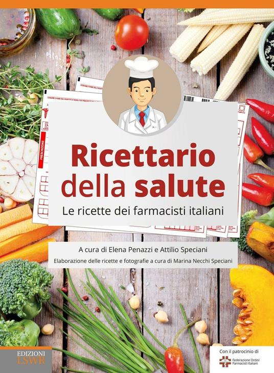 Ricettario della salute. Le ricette dei farmacisti italiani - copertina