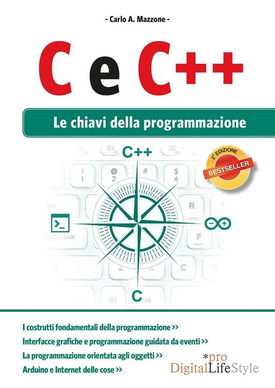C e C++. Le chiavi della programmazione - Carlo A. Mazzone - copertina