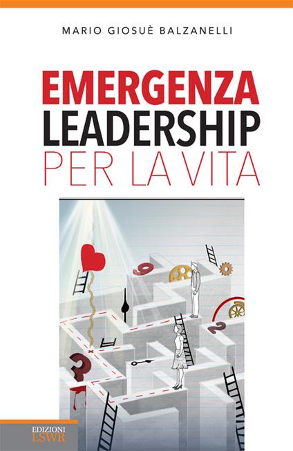 Emergenza leadership per la vita - Mario Giosuè Balzanelli - ebook