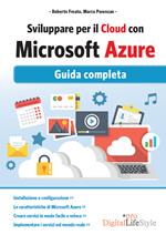 Sviluppare per il cloud con Microsoft Azure. Guida completa