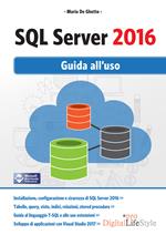 SQL Server 2016. Guida all'uso