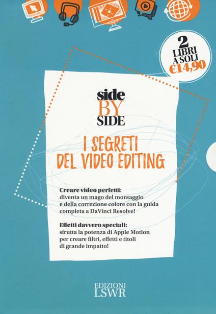 Side by side. I segreti del video editing: DaVinci Resolve 11. Guida all'uso-Apple motion 5. Guida all'uso - Gian Guido Zurli - copertina