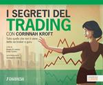 I segreti del trading con Corinnah Kroft. Tutto quello che non ti viene detto da broker e guru