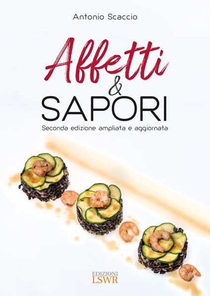 Affetti & sapori. Ediz. ampliata - Antonio Scaccio - copertina