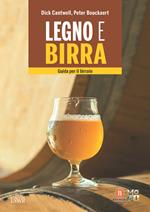 Legno e birra. Guida per il birraio