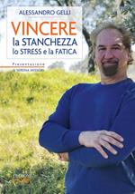 Vincere la stanchezza lo stress e la fatica