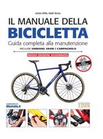 Il manuale della bicicletta. Guida completa alla manutenzione