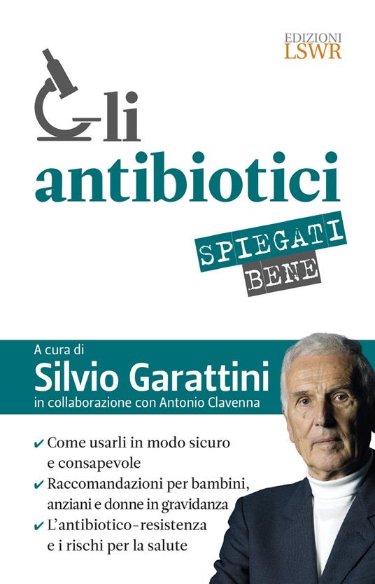 Gli antibiotici spiegati bene. Come usarli in modo sicuro e consapevole - copertina