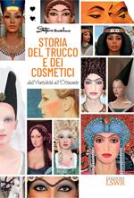 Storia del trucco e dei cosmetici. Dall'antichità all'Ottocento