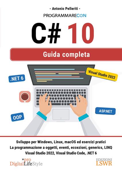 Programmare con C# 10. Guida completa - Antonio Pelleriti - copertina