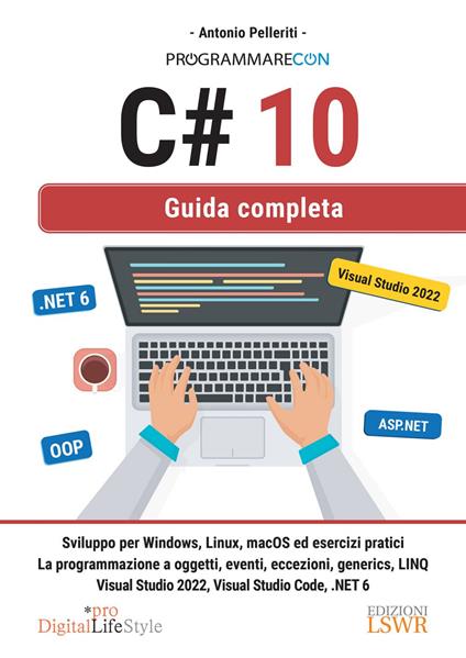 Programmare con C# 10. Guida completa - Antonio Pelleriti - ebook