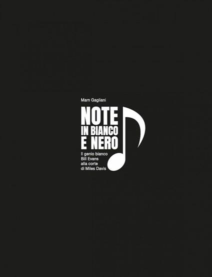 Note in bianco e nero. Il genio bianco Bill Evans alla corte di Miles Davis. Con vinile - copertina