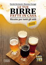 Le tue birre fatte in casa. Ricette per tutti gli stili