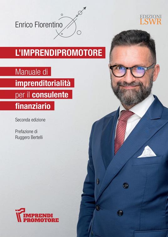 L' imprendi(promo)tore. Manuale di imprenditorialità per il consulente finanziario - Enrico Florentino - ebook