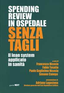 Spendig review in ospedale senza tagli. Il lean system applicato alla sanità