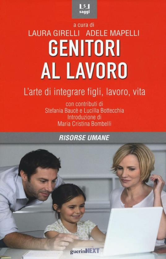 Genitori al lavoro. L'arte di integrare figli, lavoro, vita - copertina