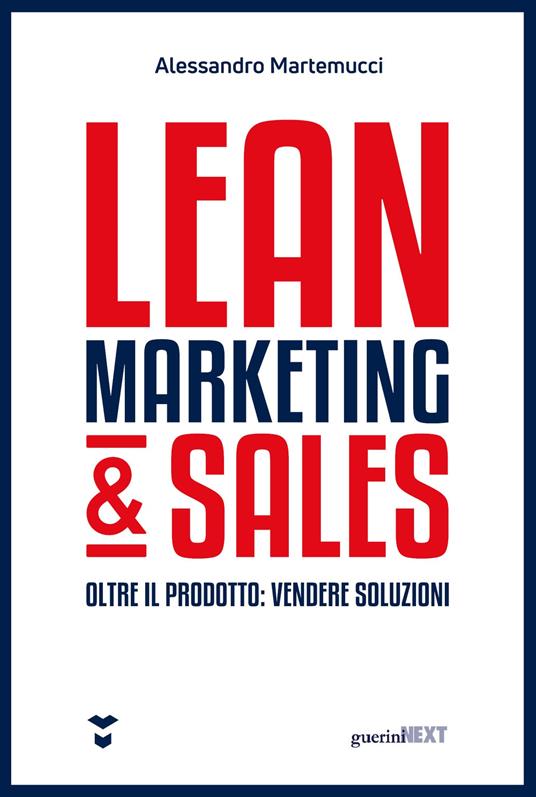 Lean marketing & sales. Oltre il prodotto: vendere soluzioni - Alessandro Martemucci - copertina