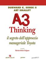 A3 thinking. Il segreto dell'approccio manageriale Toyota