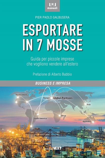 Esportare in 7 mosse. Guida per piccole imprese che vogliono vendere all'estero - Pier Paolo Galbusera - copertina