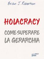 Holacracy. Come superare la gerarchia