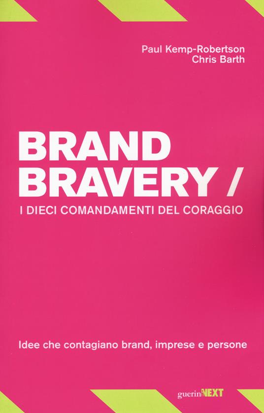 Brand bravery. I dieci comandamenti del coraggio - Paul Kemp-Robertson,Chris Barth - copertina