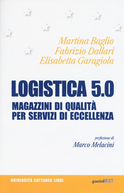 Logistica 5.0. Immobili di qualità per servizi di eccellenza - Martina Baglio,Fabrizio Dallari,Elisabetta Garagiola - copertina