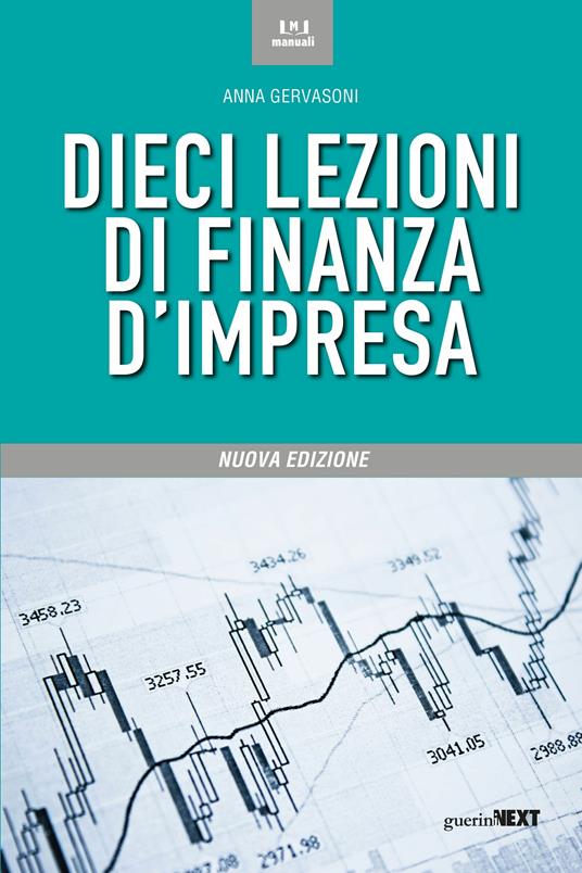 Dieci lezioni di finanza d'impresa. Nuova ediz. - Anna Gervasoni - copertina