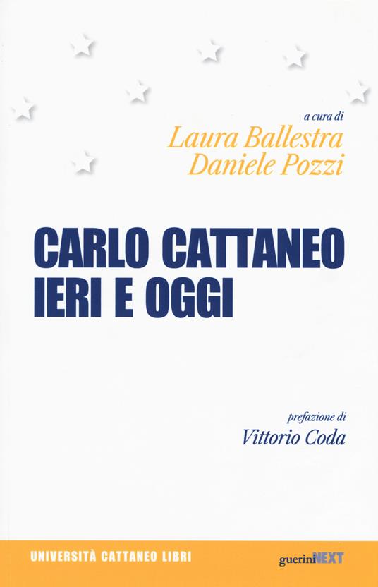 Carlo Cattaneo ieri e oggi. Una rilettura per il centocinquantesimo anniversario dalla scomparsa - copertina