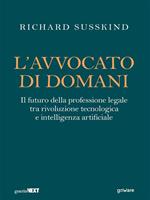 L' avvocato di domani. Il futuro della professione legale tra rivoluzione tecnologica e intelligenza artificiale