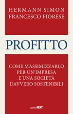 Profitto. Come massimizzarlo per un'impresa e una società davvero sostenibili