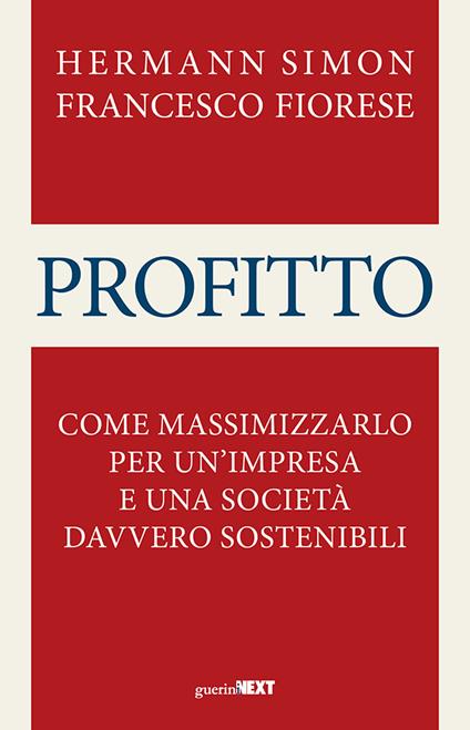 Profitto. Come massimizzarlo per un'impresa e una società davvero sostenibili - Hermann Simon,Francesco Fiorese - copertina