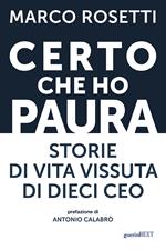 Certo che ho paura. Storie di vita vissuta di dieci Ceo