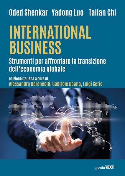 International Business. Strumenti per affrontare la transizione dell'economia globale - Oded Shenkar,Yadong Luo,Chi Tailan - copertina