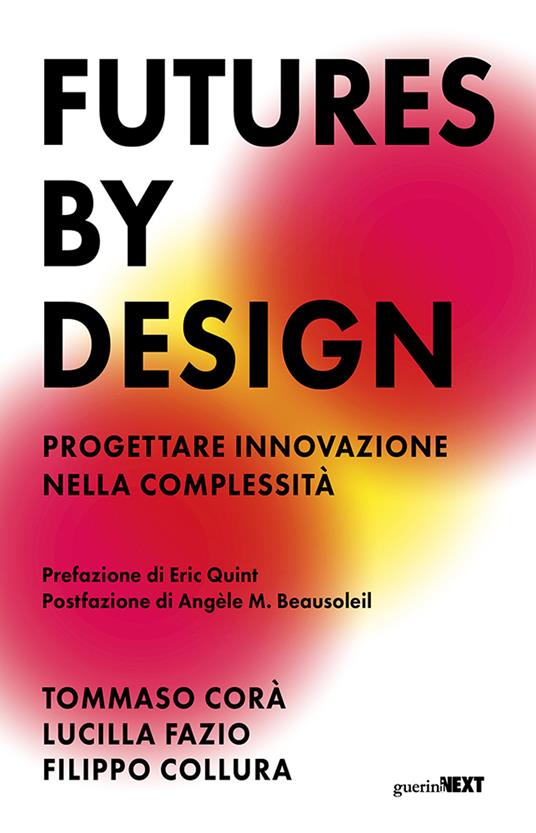 Futures by design. Progettare innovazione nella complessità - Tommaso Corà,Lucilla Fazio,Filippo Collura - copertina