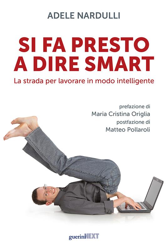 Si fa presto a dire smart. La strada per lavorare in modo intelligente - Adele Nardulli - copertina