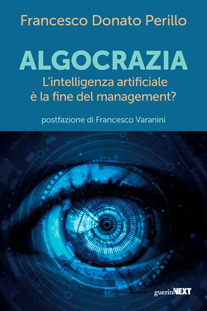 Algocrazia. L'intelligenza artificiale è la fine del mangement? - Francesco Donato Perillo - copertina