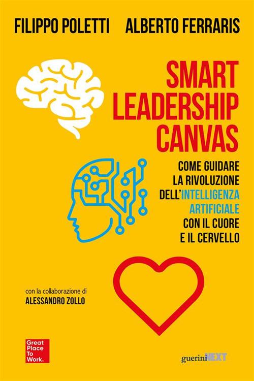 Smart Leadership Canvas. Come guidare la rivoluzione dell'intelligenza artificiale con il cuore e il cervello - Alberto Ferraris,Filippo Poletti - ebook