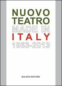 Nuovo teatro made in Italy (1963-2013) - Valentina Valentini - Libro -  Bulzoni - Biblioteca teatrale.Audiovideoteca teatr. | IBS