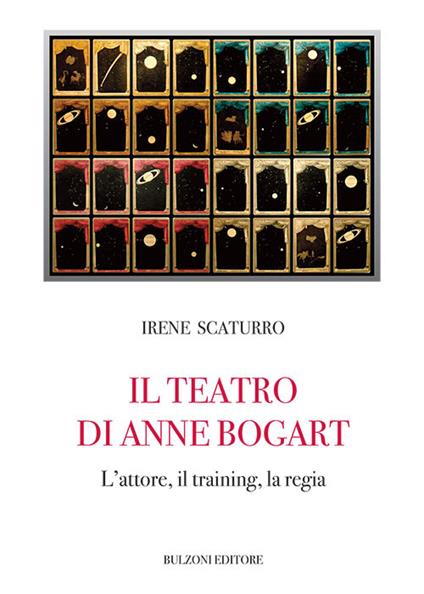 Il teatro di Anne Bogart. L'attore, il training, la regia - Irene Scaturro - copertina