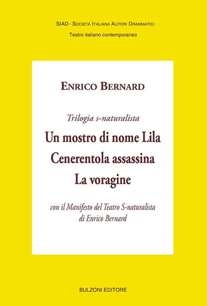 Un mostro di nome Lila-Cenerentola assassina-La voragine - Enrico Bernard - copertina