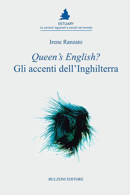 Queen's English? Gli accenti dell'Inghilterra - Irene Ranzato - copertina