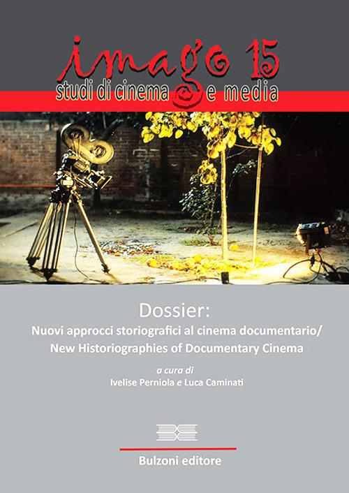 Imago. Studi di cinema e media. Ediz. italiana e inglese. Vol. 15: Dossier: nuovi approcci storiografici al cinema documentario. - copertina