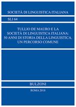 Tullio De Mauro e la Società di Linguistica Italiana: 50 anni di storia della linguistica Un percorso comune