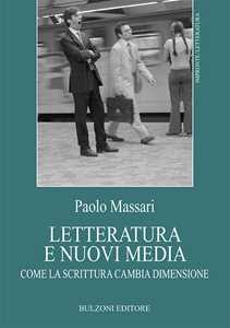 Image of Letteratura e nuovi media. Come la scrittura cambia dimensione