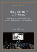 The Black Hole of meaning. Ri-mettere in scena il trauma nel cinema documentario contemporaneo