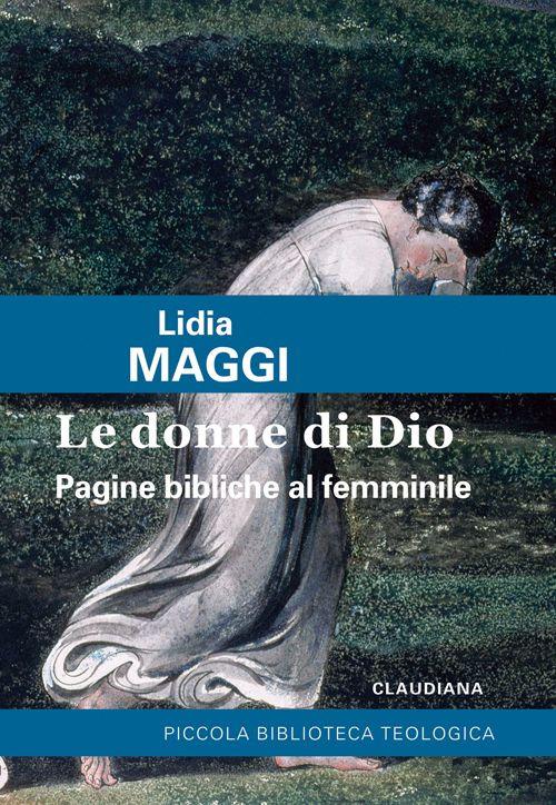 Le donne di Dio. Pagine bibliche al femminile - Lidia Maggi - copertina