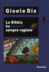 Image of La Bibbia ha (quasi) sempre ragione