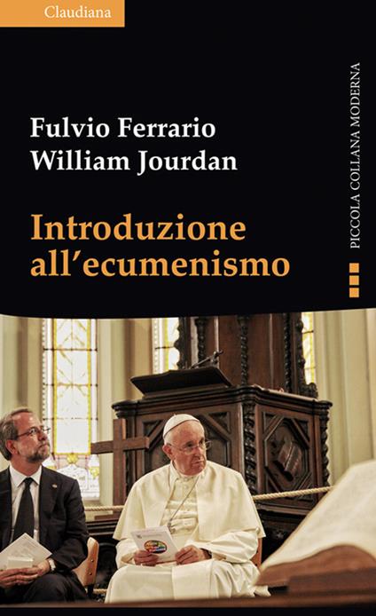 Introduzione all'ecumenismo - Fulvio Ferrario,William Jourdan - copertina