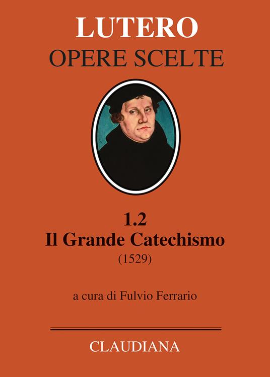 Il grande catechismo (1529) - Martin Lutero - copertina
